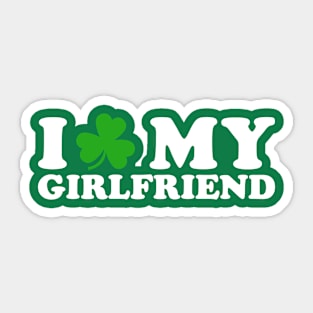 I Shamrock My Girlfriend - I Love My GF Sticker